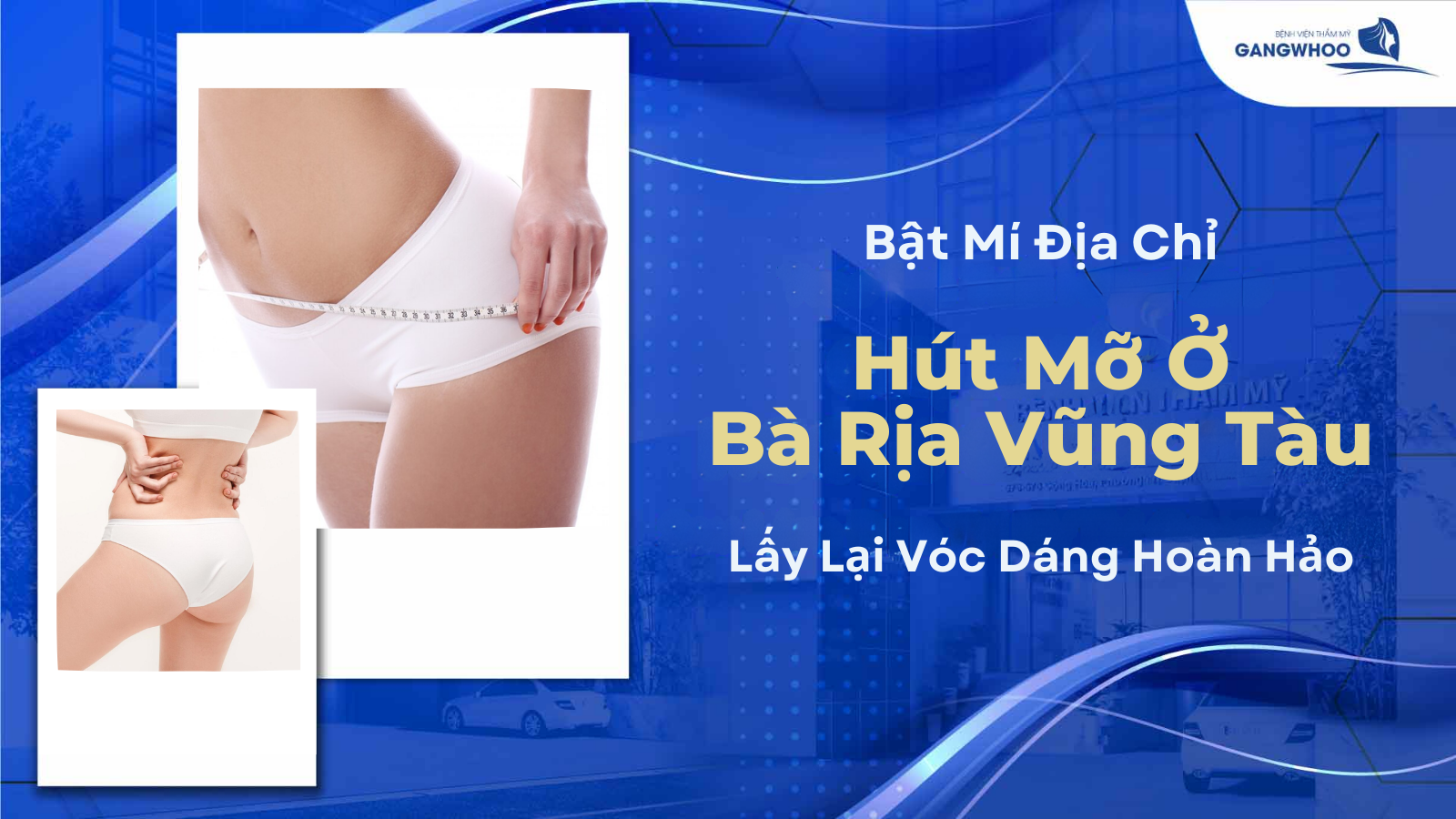 Bật mí địa chỉ hút mỡ ở Bà Rịa Vũng Tàu